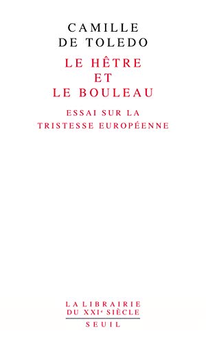 Stock image for Le Hêtre et le bouleau Essai sur la tristesse europ enne: suivi de L'Utopie linguistique ou la p dagogie du vertige for sale by WorldofBooks