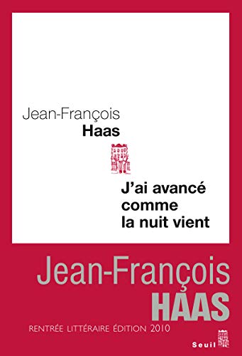 Beispielbild fr J'ai avanc comme la nuit vient [Paperback] Haas, Jean-francois zum Verkauf von LIVREAUTRESORSAS