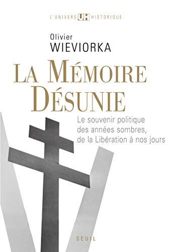 Stock image for La Mmoire dsunie. Le souvenir politique des annes sombres, de la Libration  nos jours for sale by Ammareal