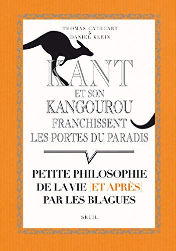 Stock image for Kant et son kangourou franchissent les portes du paradis : Petite philosophie de la vie (et aprs) par les blagues for sale by Ammareal