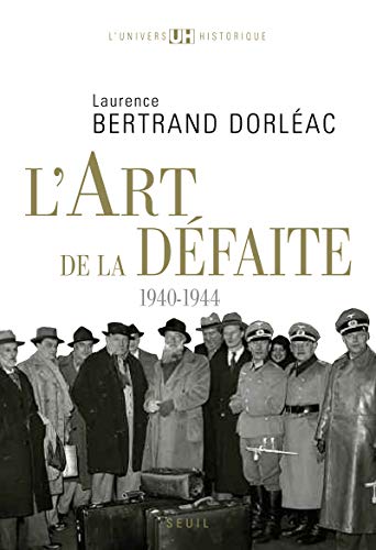 Stock image for L'art de la dfaite : 1940-1944 for sale by medimops