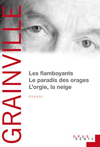 Beispielbild fr Les Flamboyants ; Le Paradis des orages ; L'Orgie, la Neige zum Verkauf von medimops