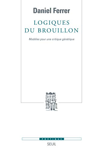 Beispielbild fr Logiques du brouillon : Modles pour une critique gntique zum Verkauf von medimops