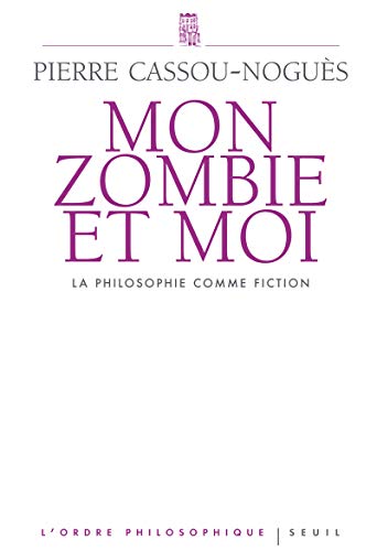 Beispielbild fr Mon Zombie et moi. La philosophie comme fiction: La philosophie comme fiction zum Verkauf von Librairie l'Aspidistra