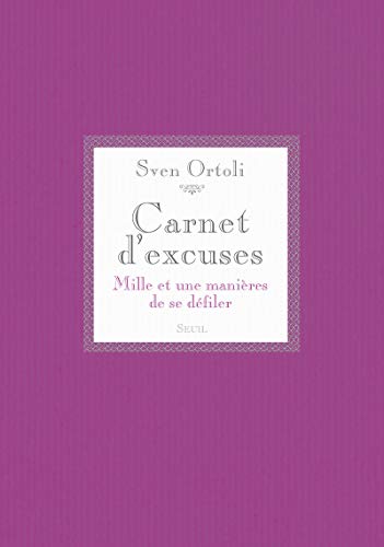 Carnet d'excuses: Mille et une maniÃ¨res de se dÃ©filer (9782021026580) by Ortoli, Sven