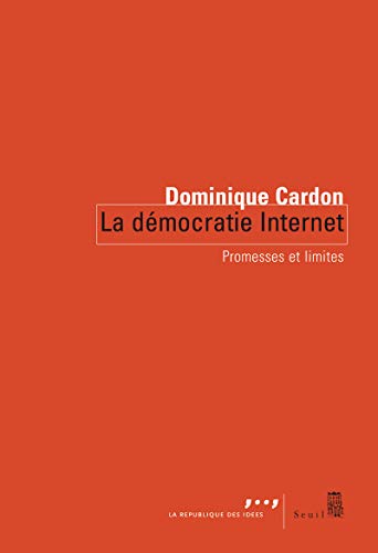 Beispielbild fr La Dmocratie Internet: Promesses et limites zum Verkauf von Librairie Th  la page