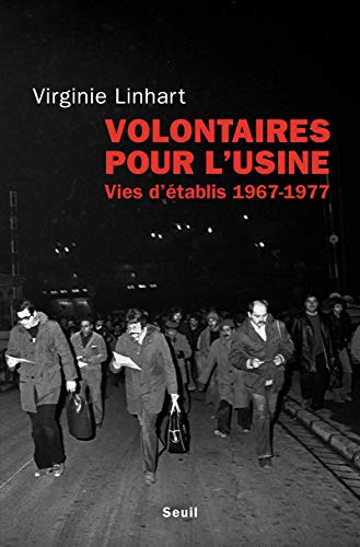 Beispielbild fr Volontaires pour l'usine : Vies d'tablis (1967-1977) zum Verkauf von Revaluation Books