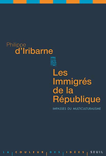 Beispielbild fr Les Immigrs De La Rpublique : Impasses Du Multiculturalisme zum Verkauf von RECYCLIVRE