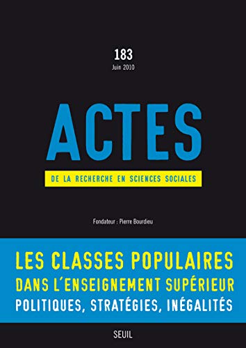 Actes de la recherche en sciences sociales, nÂ°183: Les Classes populaires dans l'enseignement supÃ©rieur (9782021030280) by Collectif