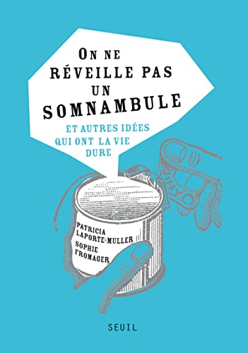 Beispielbild fr On ne rveille pas un somnambule: et autres ides qui ont la vie dure zum Verkauf von GF Books, Inc.