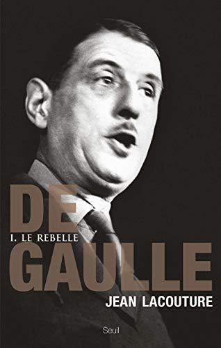 De Gaulle, tome 1: Le rebelle (9782021030884) by Lacouture, Jean