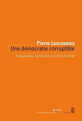 Stock image for Une dmocratie corruptible : Arrangements, favoritisme et conflits d'intrts for sale by medimops