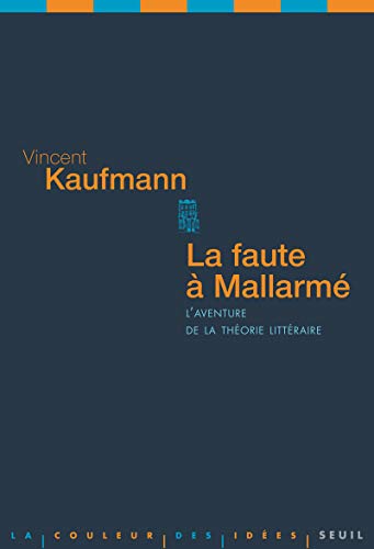 Beispielbild fr La Faute  Mallarm: L'aventure de la thorie littraire zum Verkauf von Better World Books