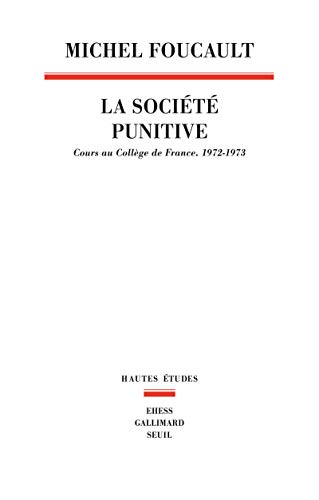 Beispielbild fr La Socit punitive: Cours au Collge de France (1972-1973) zum Verkauf von Gallix