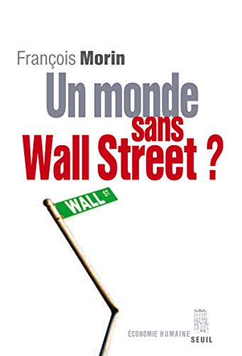 Beispielbild fr Un monde sans Wall Street ? zum Verkauf von Ammareal