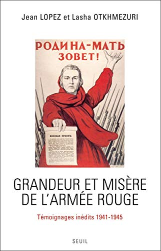 Stock image for Grandeur et Misre de l'Arme rouge: Tmoignages indits (1941-1945) for sale by Ammareal