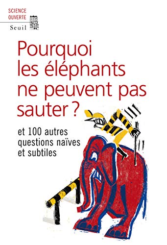 Pourquoi les Ã©lÃ©phants ne peuvent pas sauter ?: et 100 autres questions naÃ¯ves et subtiles (9782021038774) by New Scientist