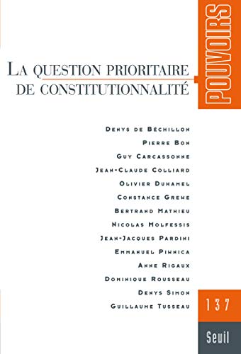 Pouvoirs, nÂ°137: La Question prioritaire de constitutionnalitÃ© (9782021040487) by Collectif