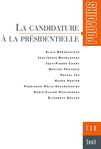 Beispielbild fr Pouvoirs, N 138 : La candidature  la prsidentielle zum Verkauf von Ammareal