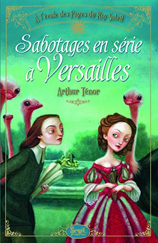 Beispielbild fr Sabotages en srie  Versailles.  l'cole des Pages du Roy-Soleil - tome 1 (1) zum Verkauf von Ammareal