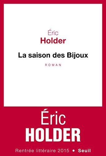 Beispielbild fr La Saison des bijoux [Paperback] Holder, Eric zum Verkauf von LIVREAUTRESORSAS