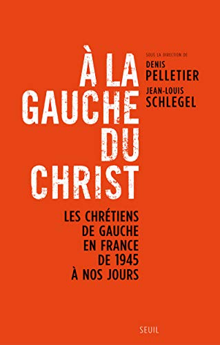 Beispielbild fr A la gauche du Christ. Les chrtiens de gauche en zum Verkauf von Ammareal