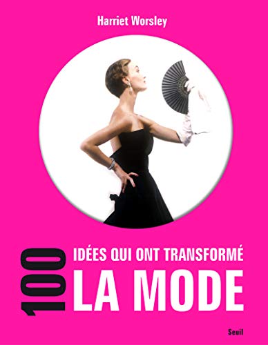 9782021044133: 100 ides qui ont transform la mode