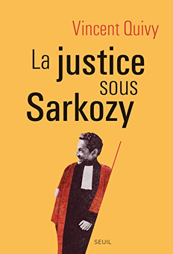 Beispielbild fr La Justice sous Sarkozy zum Verkauf von Ammareal