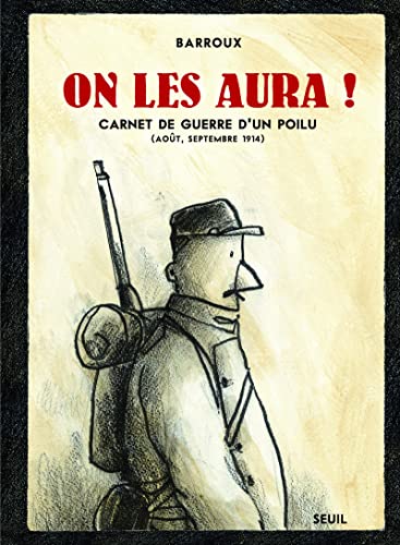 Stock image for On les aura !. Carnet de guerre d un poilu (Aot, septembre 1914) (Albums jeunesse) (French Edition) for sale by Better World Books