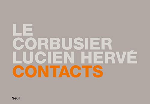 Stock image for Contacts : Le Corbusier/Lucien Herv Andrieux, Batrice; Bajac, Quentin et Richard, Michel for sale by BIBLIO-NET