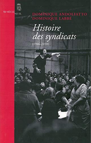 Stock image for Histoire des syndicats: (1906-2010) for sale by Gallix