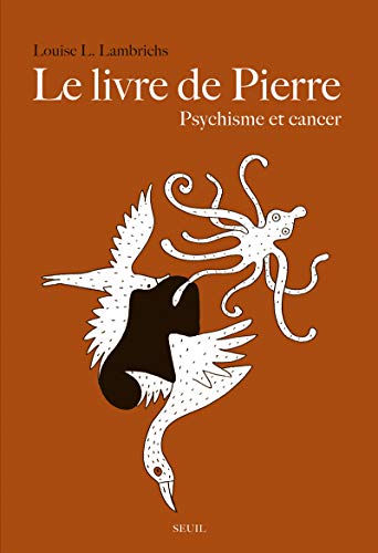 Imagen de archivo de Le Livre De Pierre : Psychisme Et Cancer a la venta por RECYCLIVRE