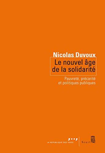 9782021048438: Le Nouvel Age de la solidarit: Pauvret, prcarit et politiques publiques (Codition Seuil-La Rpublique)