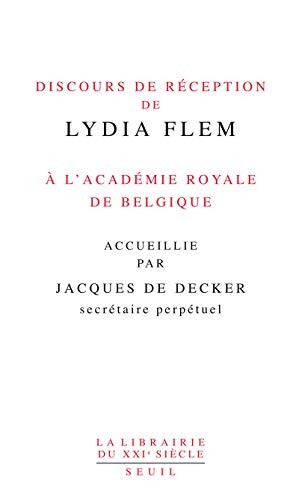 Beispielbild fr Discours de rception de Lydia Flem  l'Acadmie royale de Belgique accueillie par Jacques De Decker zum Verkauf von Ammareal