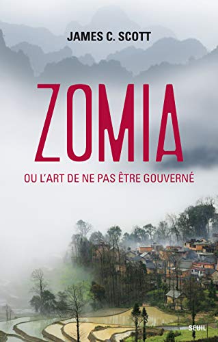 Beispielbild fr Zomia ou l'art de ne pas tre gouvern zum Verkauf von Gallix