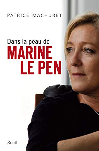 Beispielbild fr Dans la peau de Marine Le Pen zum Verkauf von medimops