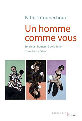 Beispielbild fr Un homme comme vous. Essai sur l'humanit de la folie zum Verkauf von Ammareal