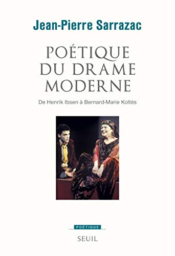 Stock image for Potique du drame moderne: De Henrik Ibsen  Bernard-Marie Kolts for sale by Gallix