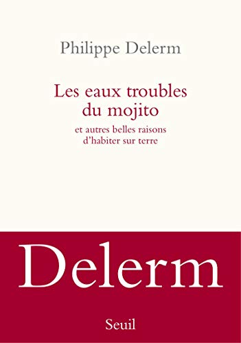Stock image for Les Eaux troubles du mojito: Et autres belles raisons dhabiter sur terre (French Edition) for sale by Hippo Books