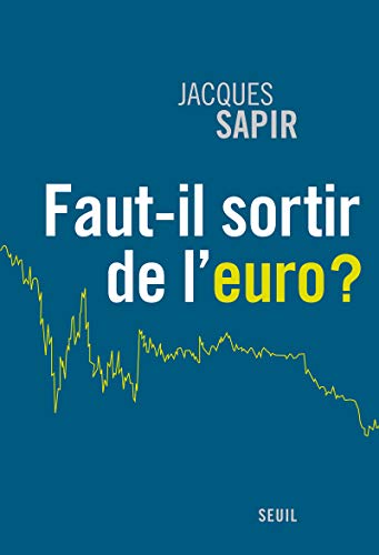 Beispielbild fr Faut-il sortir de l'euro ? zum Verkauf von medimops