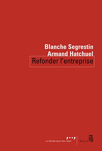 9782021064285: Refonder l'entreprise (Codition Seuil-La Rpublique)