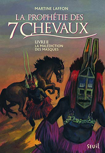 9782021065152: La prophtie des 7 chevaux, Tome 2 : La maldiction des masques