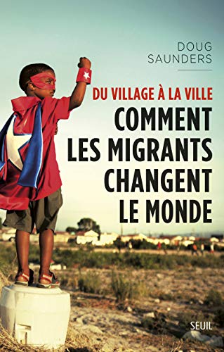 Beispielbild fr Du village  la ville. Comment les migrants changent le monde zum Verkauf von Ammareal