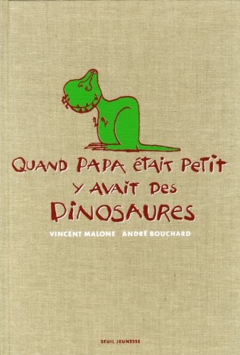 Imagen de archivo de Quand papa tait petit y avait des dinosaures : Edition Collector a la venta por medimops