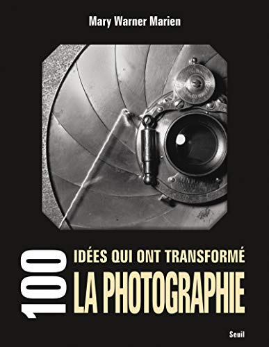 Stock image for 100 ides qui ont transform la photographie for sale by Librairie Le Lieu Bleu Paris