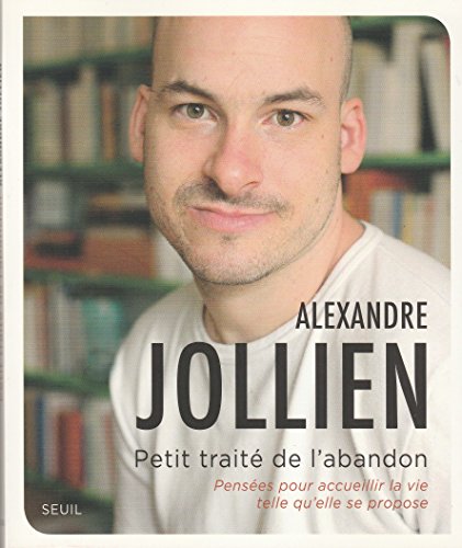 Beispielbild fr Petit Trait? de l'abandon. Pens?es pour accueillir la vie telle qu'elle se propose zum Verkauf von SecondSale