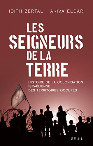 Beispielbild fr Les seigneurs de la terre : Histoire de la colonisation isralienne des Territoires occups zum Verkauf von medimops
