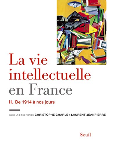 Beispielbild fr La vie intellectuelle en France : Tome 2, De 1914  nos jours zum Verkauf von medimops