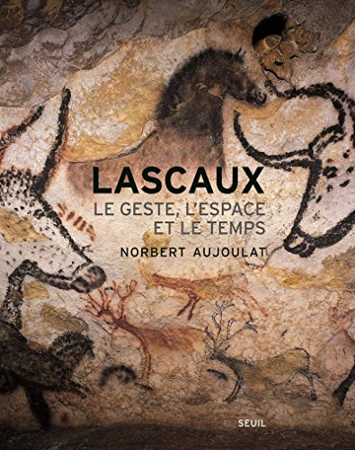 Stock image for Lascaux : Le geste, l'espace et le temps for sale by medimops