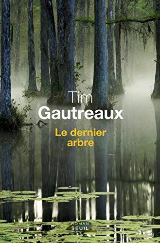 Imagen de archivo de Le Dernier Arbre [Paperback] Gautreaux, Tim a la venta por LIVREAUTRESORSAS